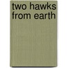 Two Hawks from Earth by Phillip Jose Farmer
