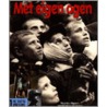 Met eigen ogen