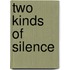 Two Kinds of Silence