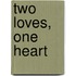 Two Loves, One Heart