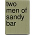 Two Men Of Sandy Bar
