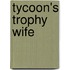 Tycoon's Trophy Wife