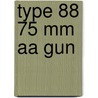 Type 88 75 Mm Aa Gun door Miriam T. Timpledon