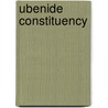 Ubenide Constituency by Miriam T. Timpledon