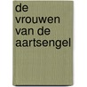 De vrouwen van de aartsengel door I. Michiels
