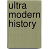 Ultra Modern History door Nicotext