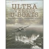Ultra Versus U-Boats door Roy Conyers Nesbit