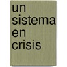 Un Sistema En Crisis door James F. Petras