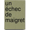 Un échec de Maigret by Georges Simenon