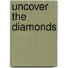 Uncover the Diamonds by Janice Moore