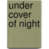 Under Cover of Night door Mary SanGiovanni