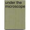 Under the Microscope by Robert Williams Buchanan