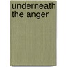 Underneath the Anger door Carlin J. Johnson