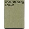 Understanding Comics door Scott McCloud