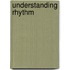 Understanding Rhythm