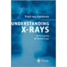 Understanding X-Rays by Fred Van Gelderen