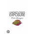 Undisclosed Exposure