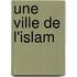 Une Ville de L'Islam