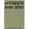 Unhappily Ever After door Norman I. Gelman