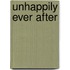 Unhappily Ever After