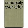 Unhappily Ever After by Cherilyn Garrison