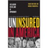 Uninsured In America by Susan Starr Sered