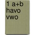 1 a+b havo vwo