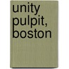 Unity Pulpit, Boston door Minot Judson Savage