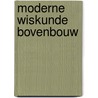 Moderne wiskunde bovenbouw door Onbekend