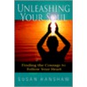 Unleashing Your Soul by Susan Hanshaw