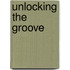 Unlocking the Groove