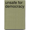 Unsafe for Democracy door William H. Thomas