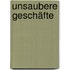 Unsaubere Geschäfte