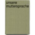 Unsere Muttersprache