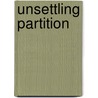 Unsettling Partition by Jill Didur