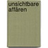 Unsichtbare Affären