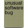 Unusual Software Bug door Miriam T. Timpledon