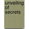 Unveiling Of Secrets door Ruzbihan Baqli
