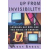 Up From Invisibility by Larry P. Gross