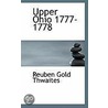 Upper Ohio 1777-1778 by Reuben Gold Thwaites