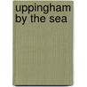 Uppingham By The Sea by John Henry Skrine