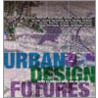 Urban Design Futures door Malcolm Moor