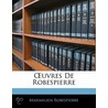 Uvres de Robespierre by Maximilien Robespierre