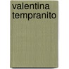 Valentina Tempranito door Elenio Pico