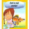 Dat is niet eerlijk! door B. Moses