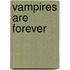 Vampires Are Forever