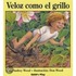 Veloz Como El Grillo