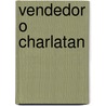 Vendedor O Charlatan door Francisco Roca