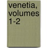 Venetia, Volumes 1-2 door Right Benjamin Disraeli