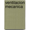 Ventilacion Mecanica door Ben Macintyre